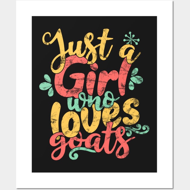 Just a Girl Who Loves Goats Farmers graphic Wall Art by theodoros20